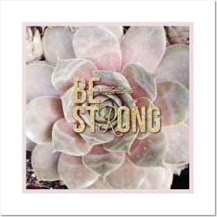 Positive typography pink succulents motivational Be Strong Posters and Art